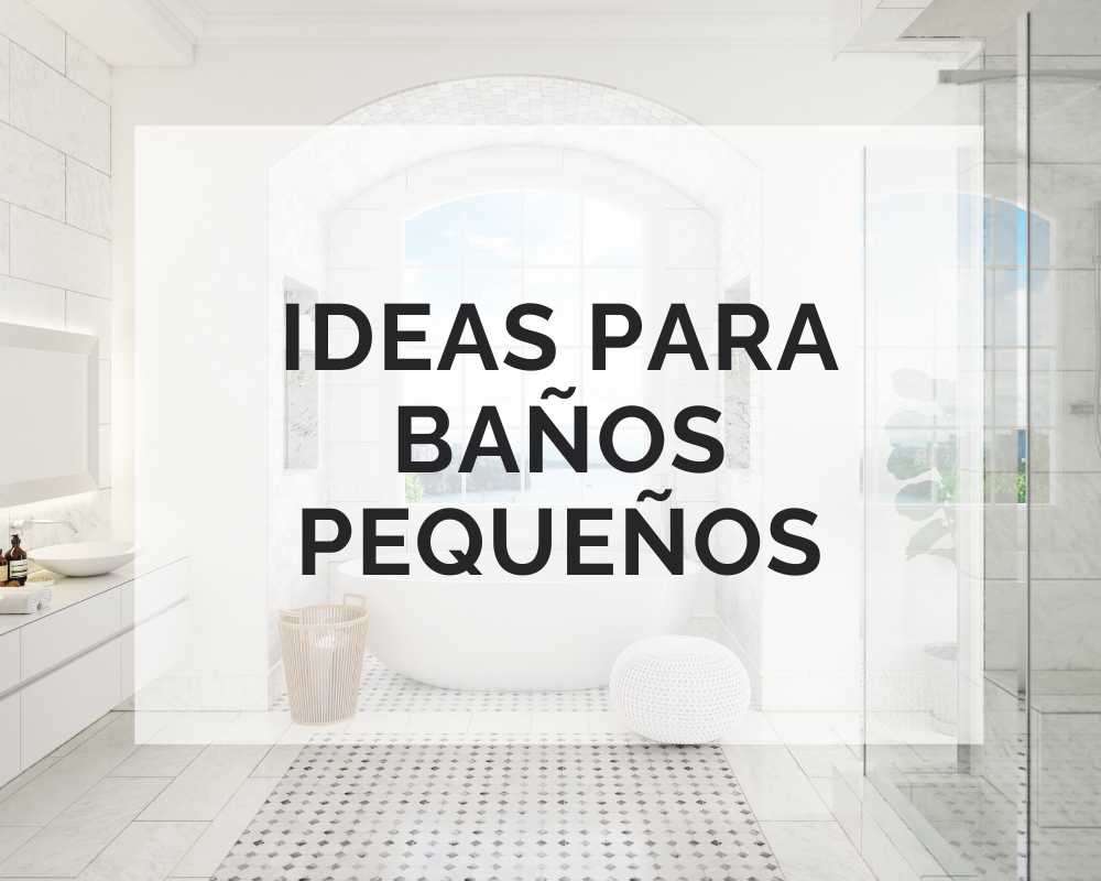 Ideas para baños pequeños en Madrid