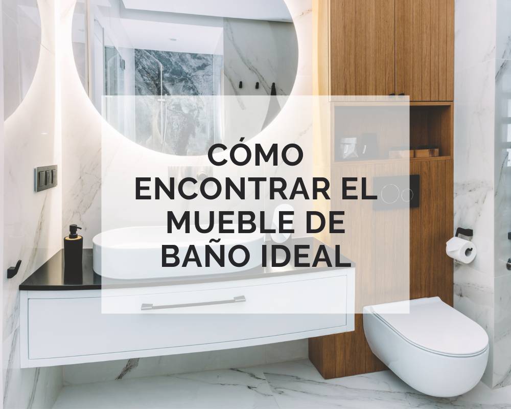 cómo encontrar el mueble de baño ideal