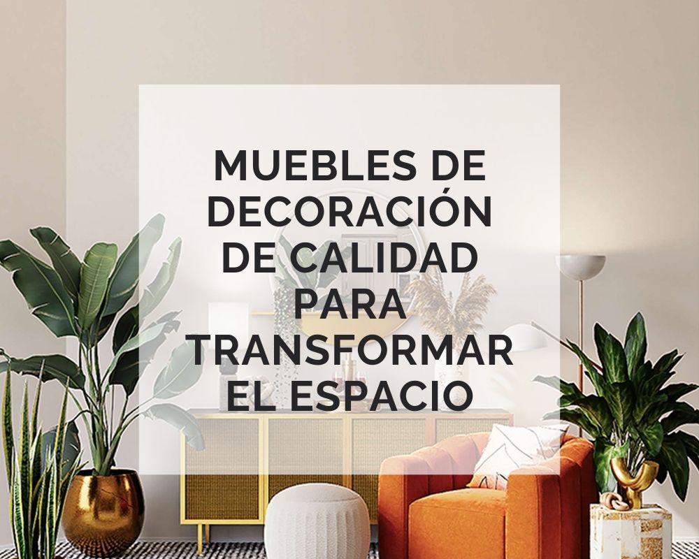 muebles de decoración para transformar el espacio en Madrid