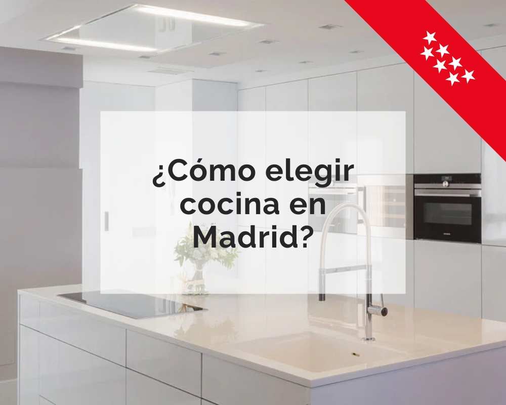 Como elegir cocina en la Comunidad de Madrid