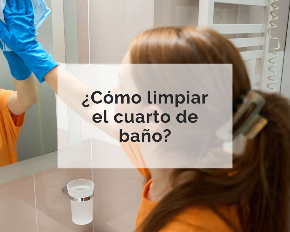 Como limpiar el cuarto de baño y dejarlo perfecto para su uso